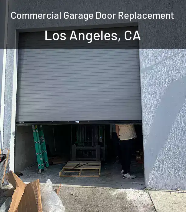  Commercial Garage Door Replacement Los Angeles, CA