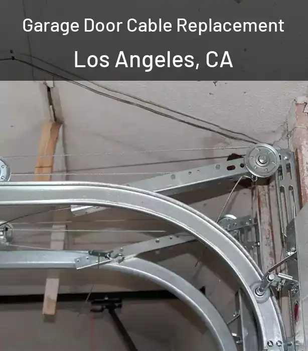  Garage Door Cable Replacement Los Angeles, CA