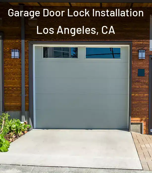  Garage Door Lock Installation Los Angeles, CA