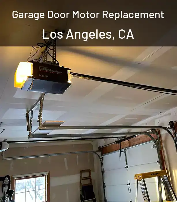  Garage Door Motor Replacement Los Angeles, CA
