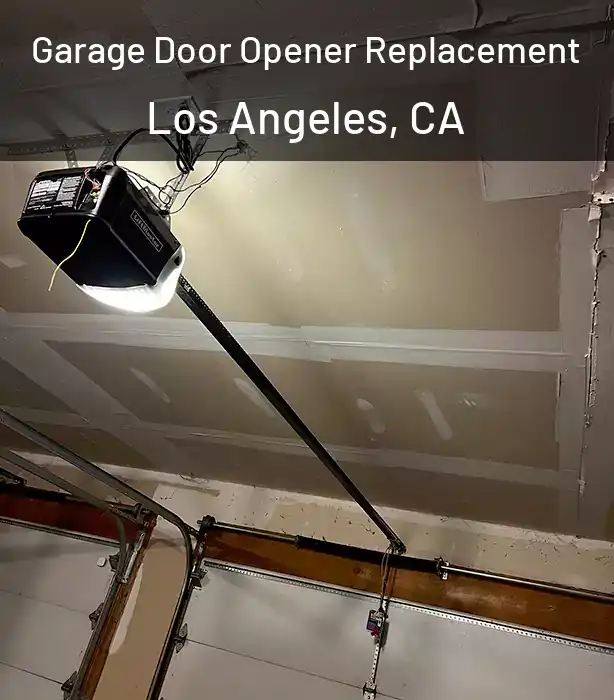 Garage Door Opener Replacement Los Angeles, CA