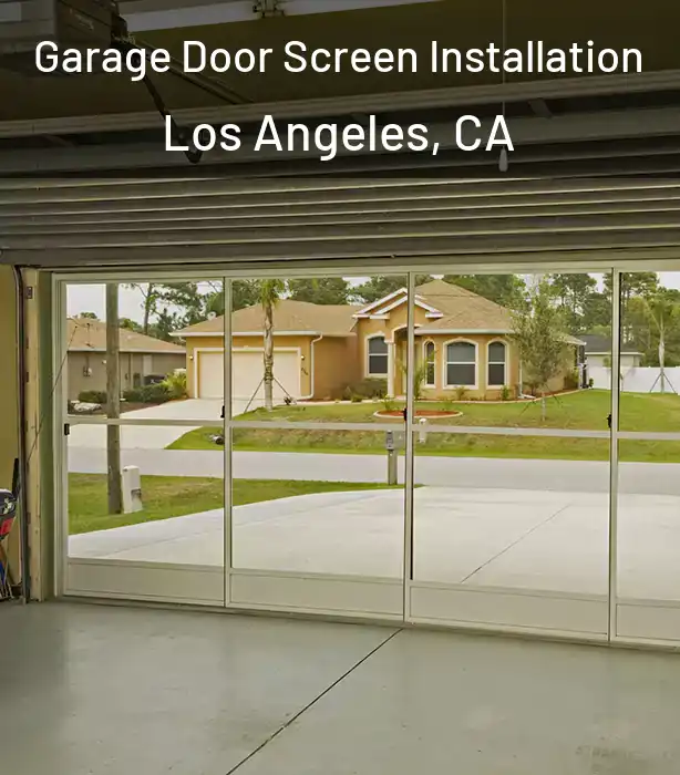  Garage Door Screen Installation Los Angeles, CA