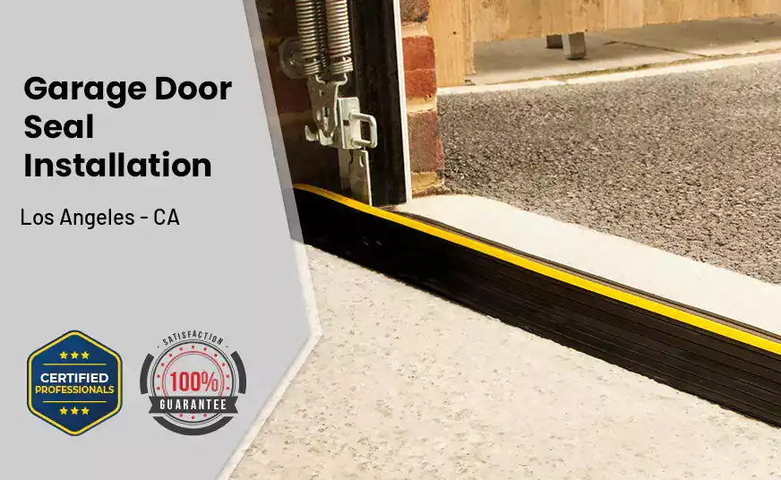 Garage Door Seal Installation  Los Angeles - CA 