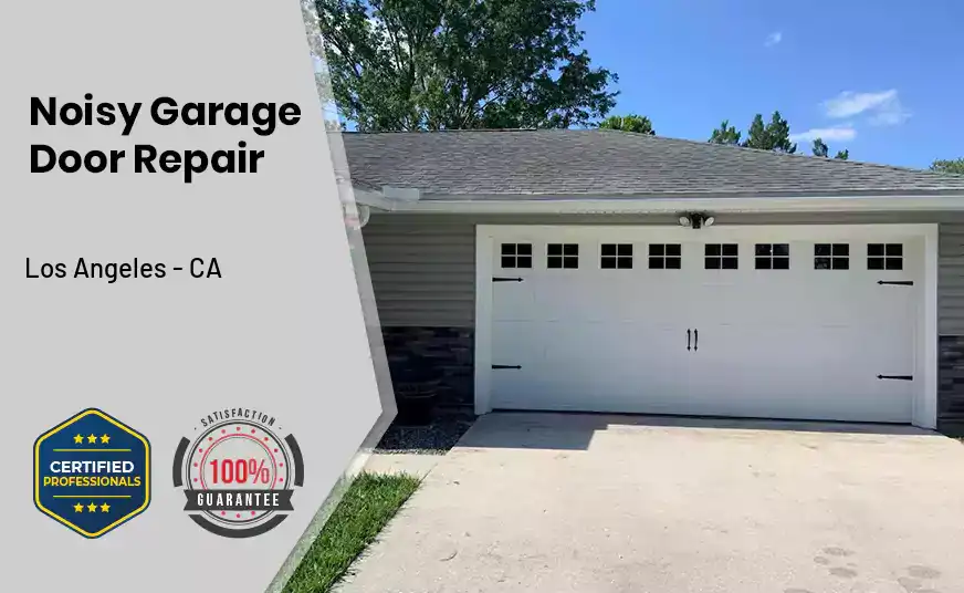 Noisy Garage Door Repair Los Angeles - CA 