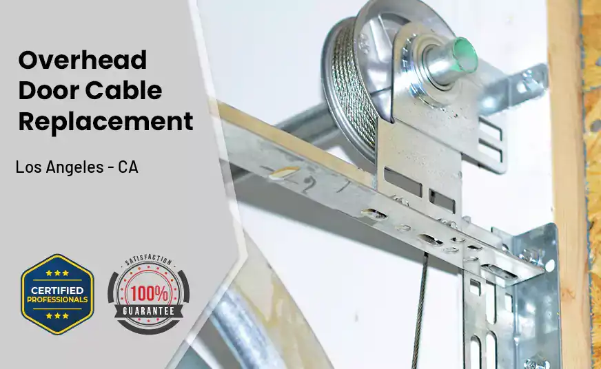 Overhead Door Cable Replacement Los Angeles - CA 