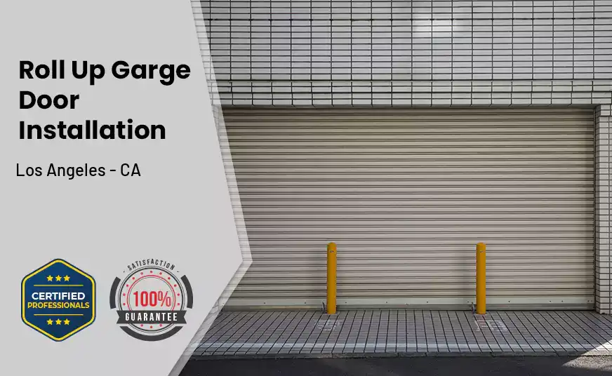 Roll Up Garage Door Installation Los Angeles - CA 