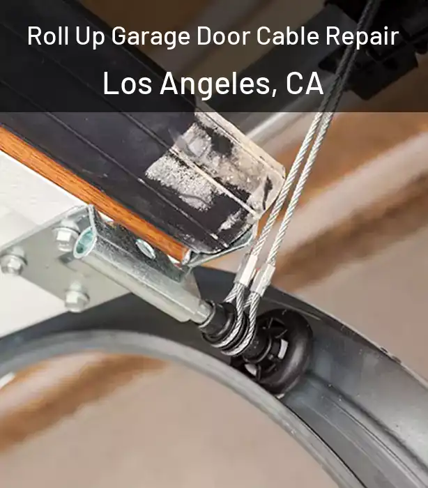  Roll Up Garage Door Cable Repair Los Angeles, CA