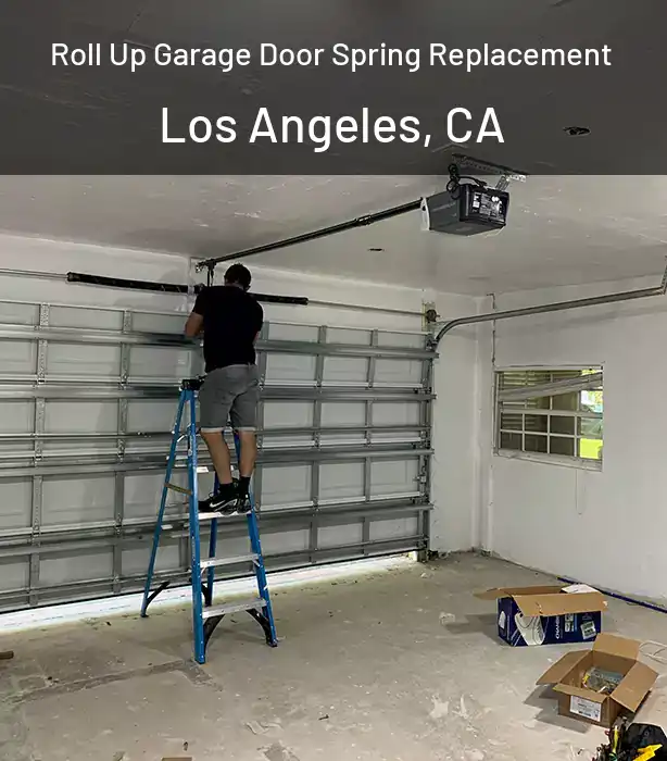  Roll Up Garage Door Spring Replacement Los Angeles, CA