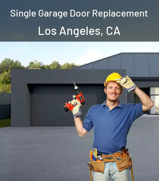  Single Garage Door Replacement Los Angeles, CA