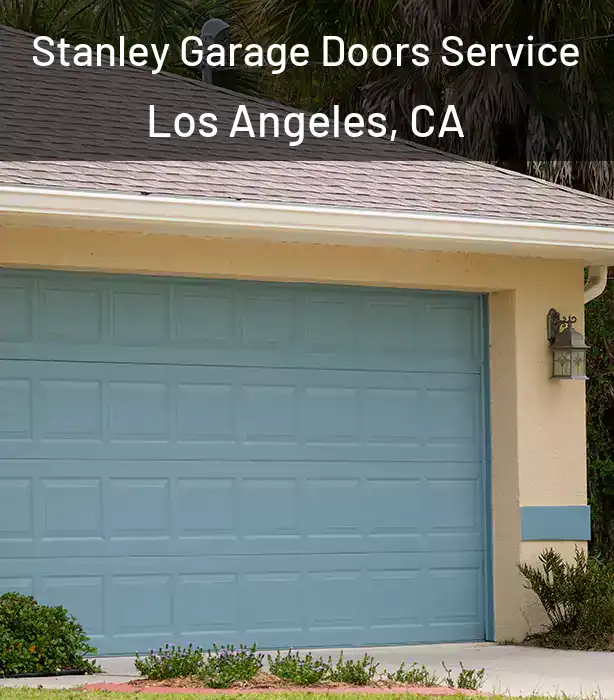  Stanley Garage Doors Service Los Angeles, CA